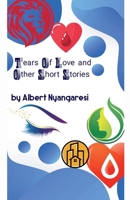 Tears Of Love And Other Short Stories B0F4993W8J Book Cover