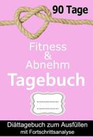 Fitness & Abnehm Tagebuch: Diättagebuch zum Ausfüllen mit Fortschrittsanalyse 1976487234 Book Cover