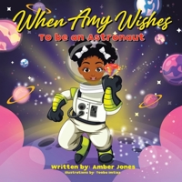 When Amy Wishes: Astronaut 1665553286 Book Cover