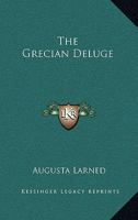 The Grecian Deluge 1425337767 Book Cover
