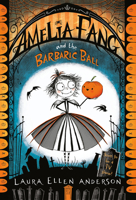 Amelia Fang and the Barbaric Ball 1984848399 Book Cover