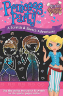 Princess Party A Scratch  Sketch Adventure! 0486829049 Book Cover