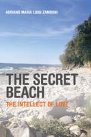 The Secret Beach: The Intellect of Love 1546284400 Book Cover