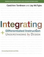 Integrating Differentiated Instruction and Understanding by Design: Connecting Content and Kids 0133388298 Book Cover