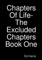Chapters Of Life-The Excluded Chapters Book One 1326253417 Book Cover