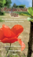 Mea secunda Vita - Wie ich meinen gesundheitlichen Schicksalsschlag erlebte: Autobiografisch beklemmend erzählt 3991460513 Book Cover