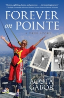 Forever on Pointe: A True Story 177790403X Book Cover