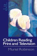 Children Reading Print and Television Narrative: It Always Ends At The Exciting Bit 0750706368 Book Cover