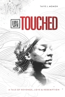 Untouched: A Tale of Revenge, Love and Redemption B0DV3ZM78X Book Cover