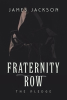 Fraternity Row: The Pledge 1665518294 Book Cover
