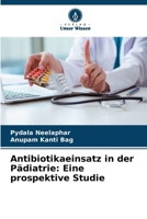 Antibiotikaeinsatz in der Pädiatrie: Eine prospektive Studie (German Edition) 6209407870 Book Cover