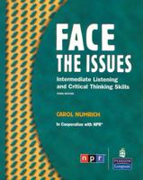 Face the Issues: Intermediate Listening and Critical Thinking Skills, Second Edition 013199218X Book Cover