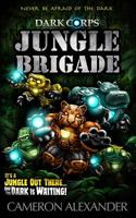 Jungle Brigade (Dark Corps) 1950594009 Book Cover