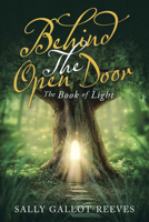 Behind the Open Door: The Book of Light 1982241799 Book Cover