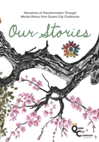 Our Stories: Narratives of Transformation Through Mental Illness from Queen City Clubhouse B0FVYJPN4W Book Cover