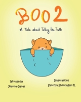 Boo 2: A Tale about Telling the Truth 0578759616 Book Cover