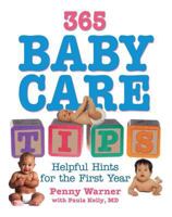 365 Baby Care Tips: Everything You Need to Know About Caring for Your Baby in the First Year of Life 0743236920 Book Cover