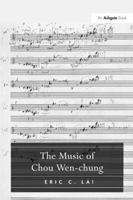 The Music of Chou Wen-Chung 0754665003 Book Cover