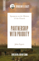 Partnership with Priority: Spurgeon on the Mission of the Church (Spurgeon's Legacy) 152711435X Book Cover