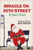 Miracle On 35th Street: A Santa Story B0BMJXR795 Book Cover