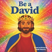 Be A David (Be A Bible Hero) B0FNKH6N29 Book Cover