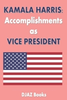 Kamala Harris Achievements as Vice President B0BHL5X6KL Book Cover