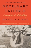 Necessary Trouble: Growing Up at Midcentury 0374601801 Book Cover