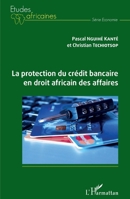 La protection du crédit bancaire en droit africain des affaires (Études Africaines) (French Edition) 2343225753 Book Cover