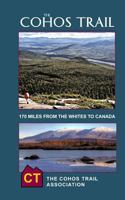 The Cohos Trail: 170-Miles of Hiking Trail from the Whites to Canada, 2017. Fourth Edition 1496132904 Book Cover