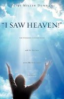 I Saw Heaven! Life Changing Conversations with My Brother After His Near Death Experience 1609573692 Book Cover