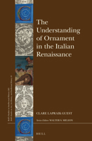 The Understanding of Ornament in the Italian Renaissance 9004297960 Book Cover