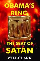 Obama's Ring: The Seat of Satan 1483946355 Book Cover