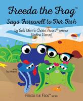 Freeda the Frog Says Farewell to Her Fish 1643072854 Book Cover