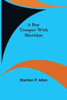 A Boy Trooper with Sheridan 9355896484 Book Cover