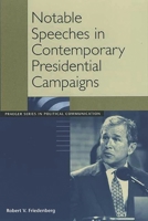 Notable Speeches in Contemporary Presidential Campaigns: 0275975738 Book Cover