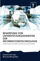 BEWERTUNG VON UNTERSTÜTZUNGSDIENSTEN DER INFORMATIONSTECHNOLOGIE: FORSCHUNG AN EINER HOCHSCHULE DES BUNDES 620091513X Book Cover
