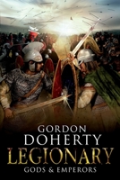 Legionary: Gods & Emperors 1517585333 Book Cover