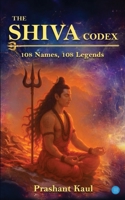 The Shiva Codex - 108 Names, 108 Legends 9392445962 Book Cover