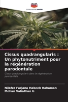 Cissus quadrangularis: Un phytonutriment pour la régénération parodontale (French Edition) 6139735149 Book Cover