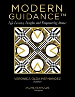 Modern Guidance: Life Lessons, Insight and Empowering Stories B0C6V3C97G Book Cover