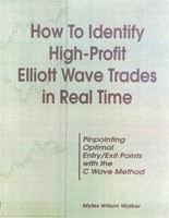 How to Identify High Profit Elliott Wave Trades in Real-Time 0930233573 Book Cover