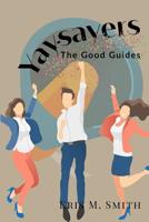 Yay-Sayers: The Good Guides 1092356673 Book Cover