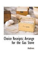 Choice Receipts: Arrange for the Gas Stove 1117510808 Book Cover