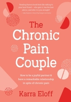 The Chronic Pain Couple: How to be a joyful partner  have a remarkable relationship in spite of chronic pain 192253921X Book Cover