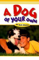 A Dog of Your Own: How Young Tom Found the Dog of His Dreams 0876055803 Book Cover