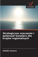 Strategiczne znaczenie i potencjal Gwadaru dla krajów regionalnych 6208719720 Book Cover