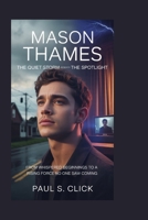 Mason Thames: The Quiet Storm Beneath the Spotlight: From whispered beginnings to a rising force no one saw coming B0GYF27SSD Book Cover