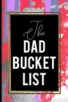 The Dad Bucket List: Gold Frame Dad Bucket List Red Blue Silver Father's Cool Gift 1692935259 Book Cover