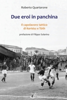 Due eroi in panchina: Il capolavoro tattico di Kertész e Tóth B084Z3WWXP Book Cover