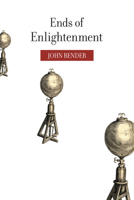 Ends of Enlightenment 080474212X Book Cover